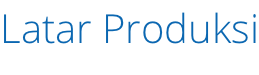 Latar Produksi